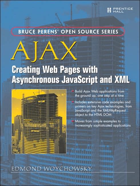 Ajax : creating Web pages with asynchronous JavaScript and XML